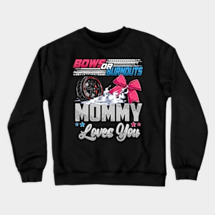 burnouts or bows gender reveal Party Announcement Mommy Crewneck Sweatshirt